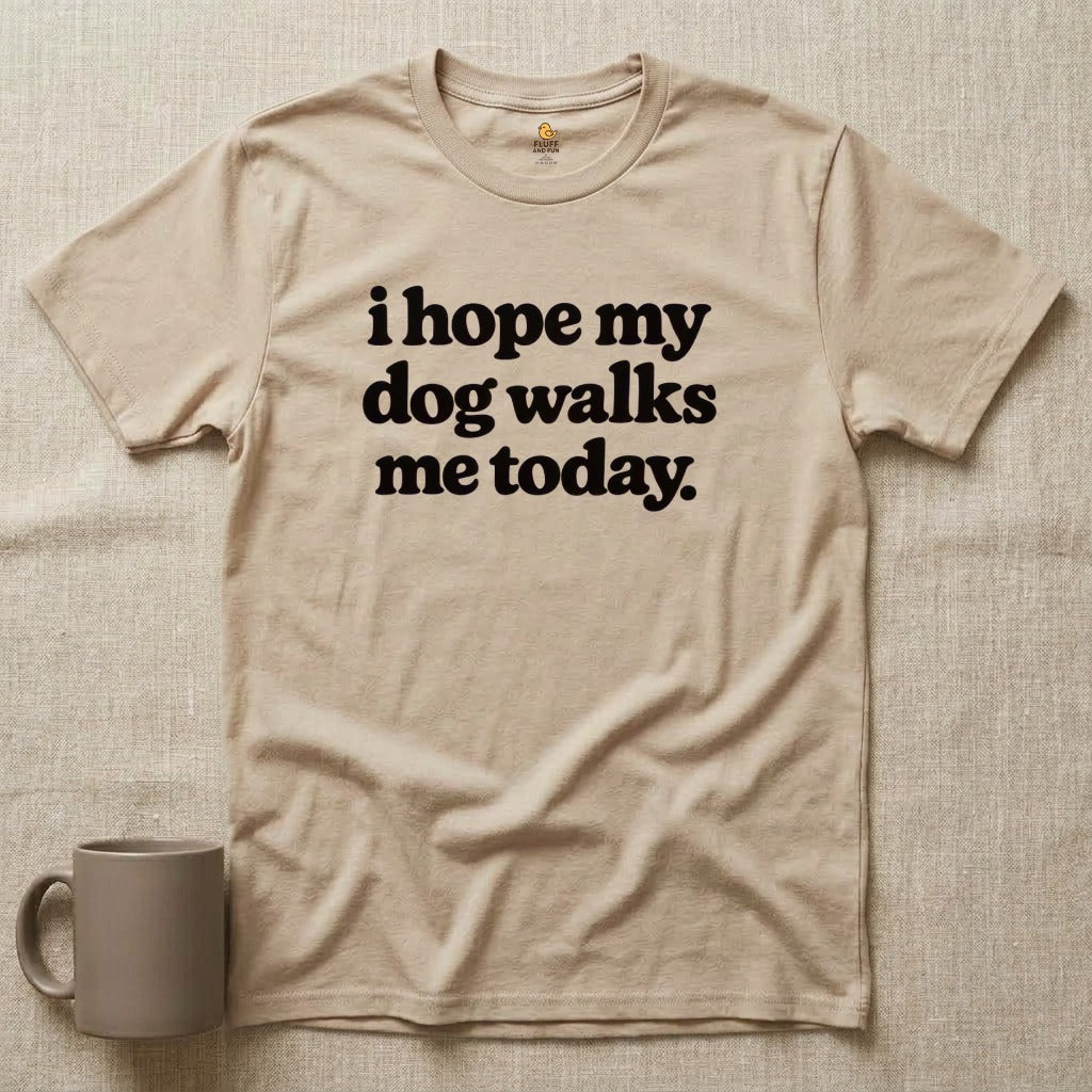 I Hope My Dog Walks Me