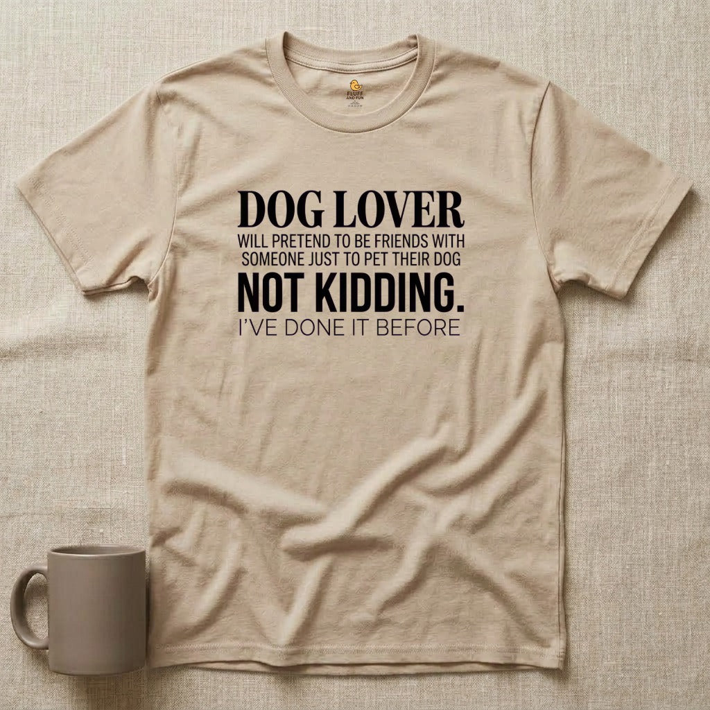 Dog Lover, Not Kidding