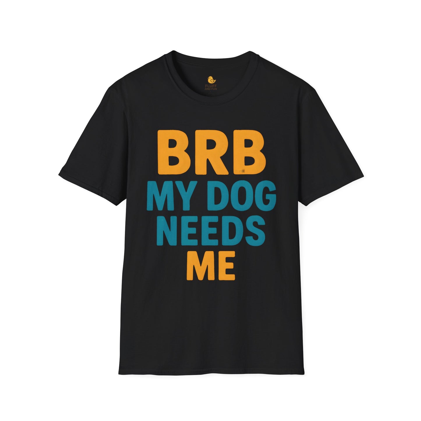 BRB, My Dog Needs Me