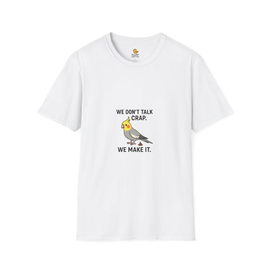 We Don't Talk Crap. We Make It.