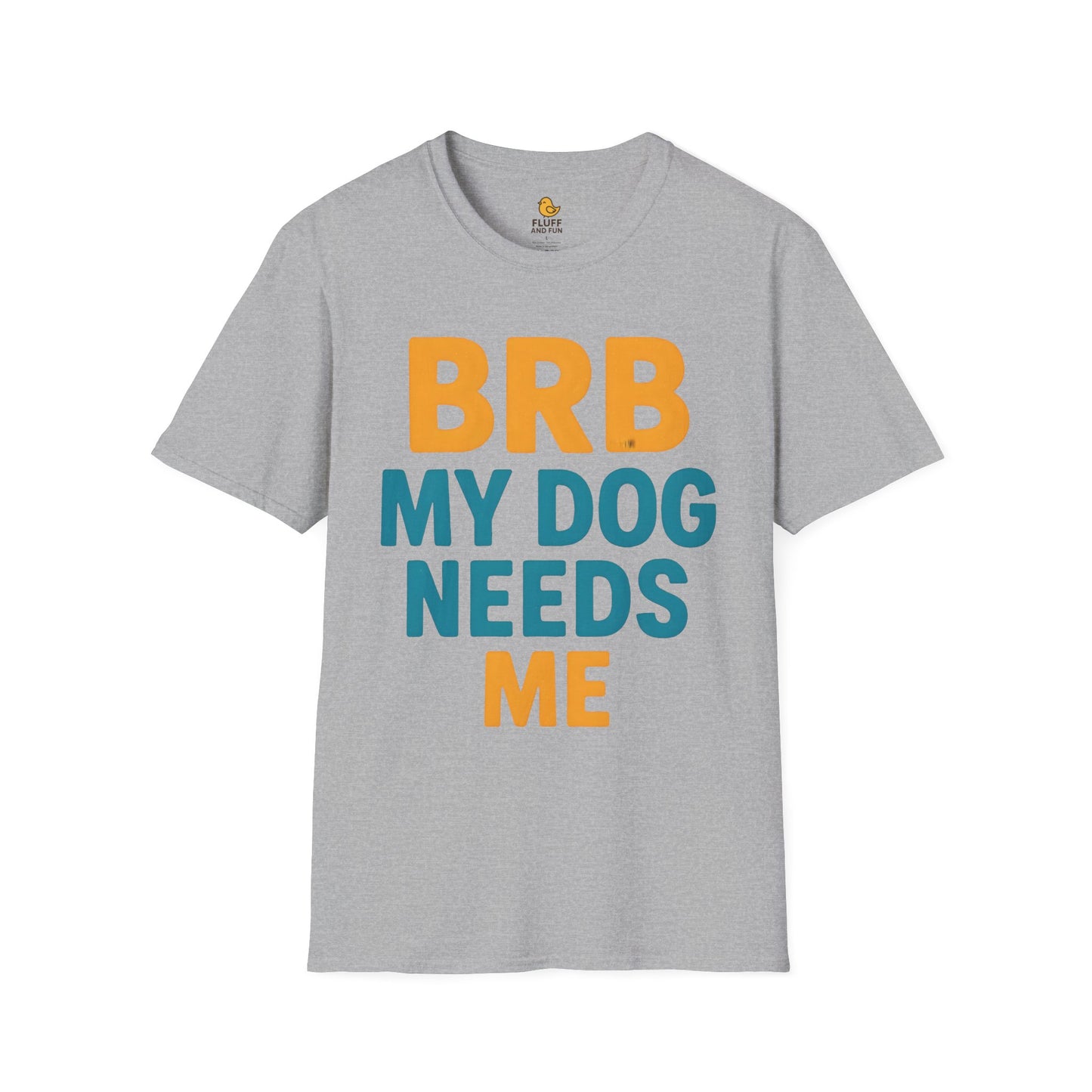 BRB, My Dog Needs Me