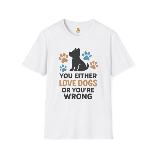 You Either Love Dogs or You're Wrong
