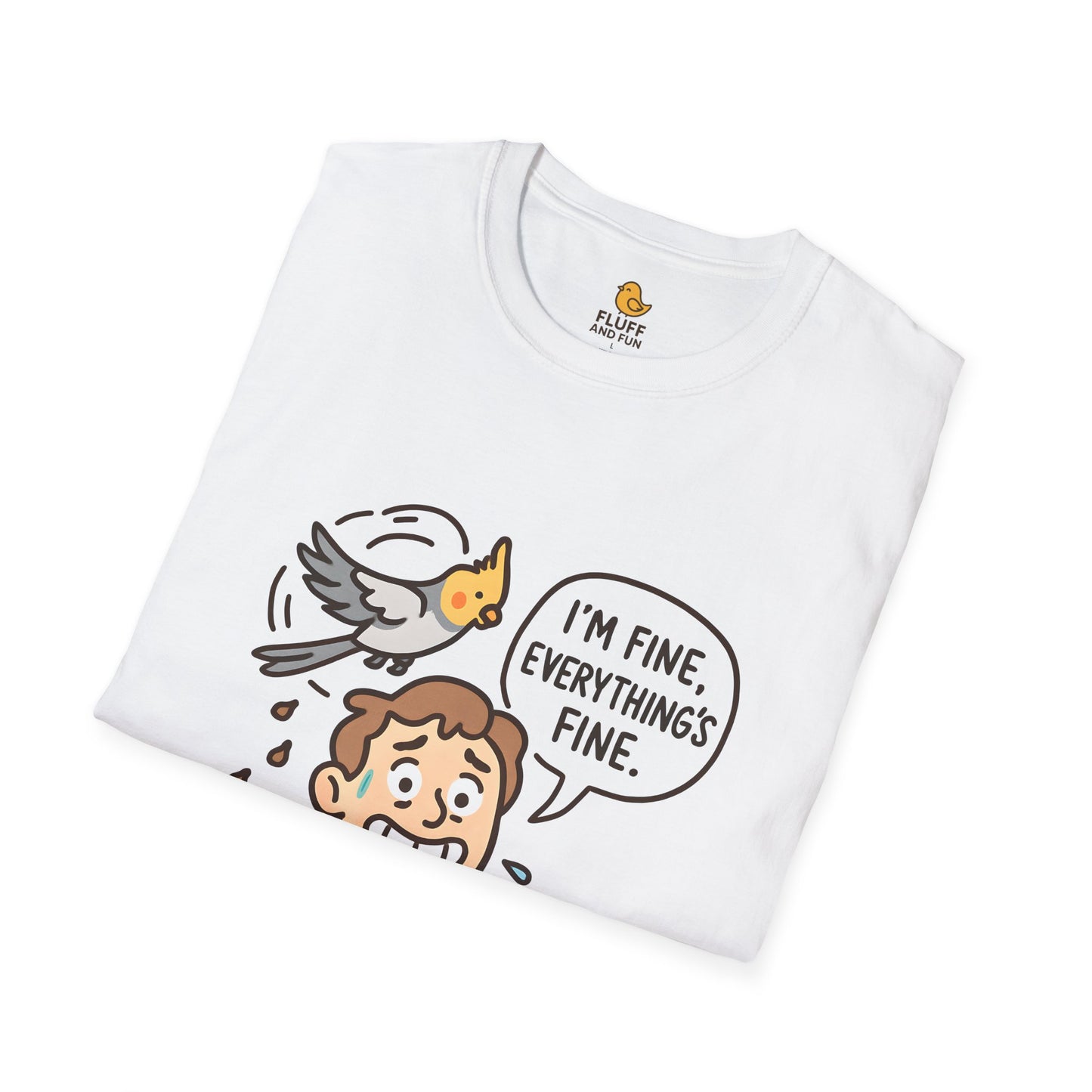 I'm Fine, Everything's Fine Cockatiel Shirt