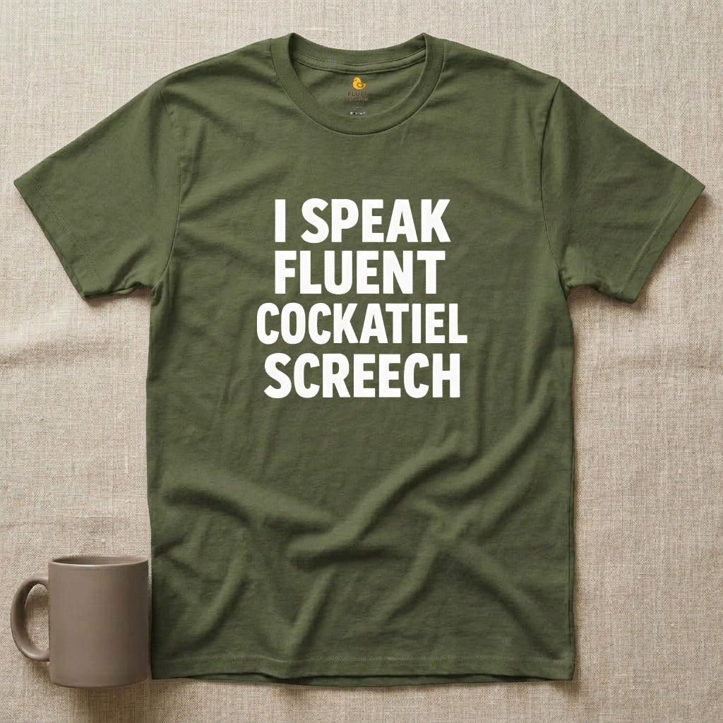 I Speak Fluent Cockatiel Screech