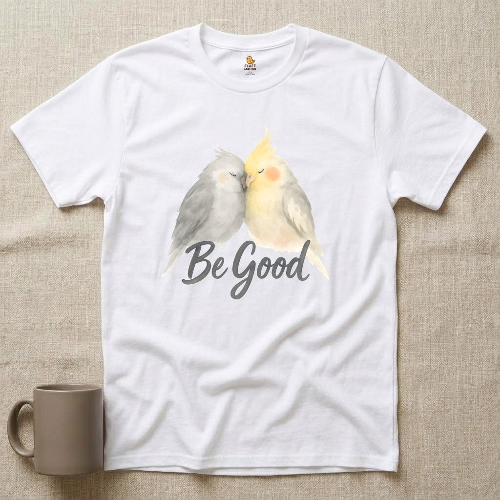 Be Good Cockatiel T-Shirt