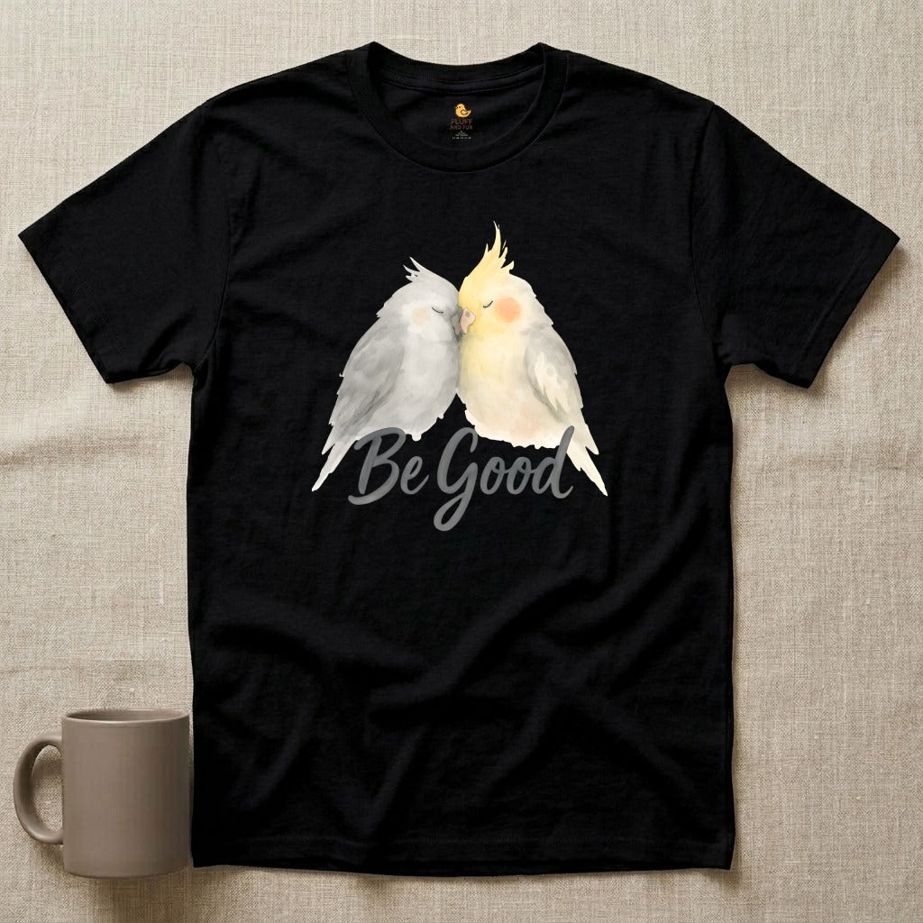 Be Good Cockatiel T-Shirt