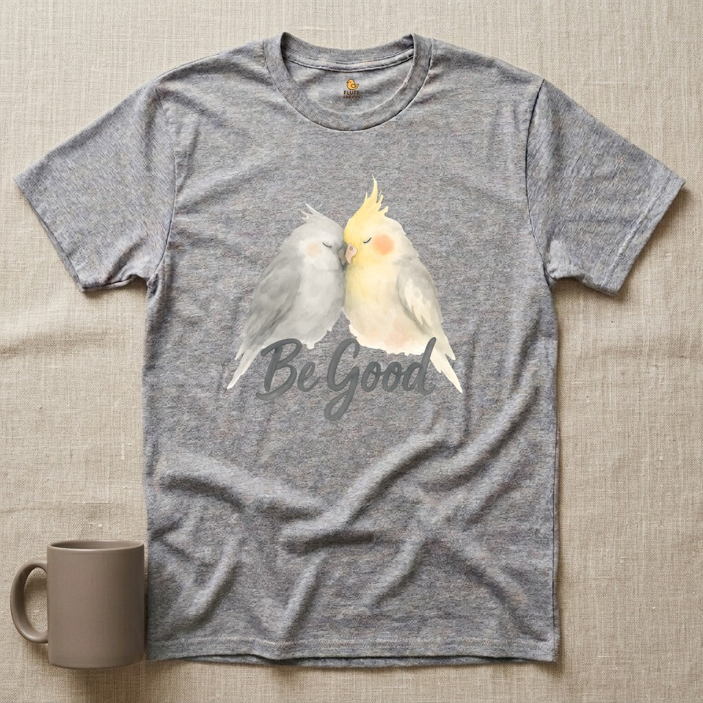 Be Good Cockatiel T-Shirt
