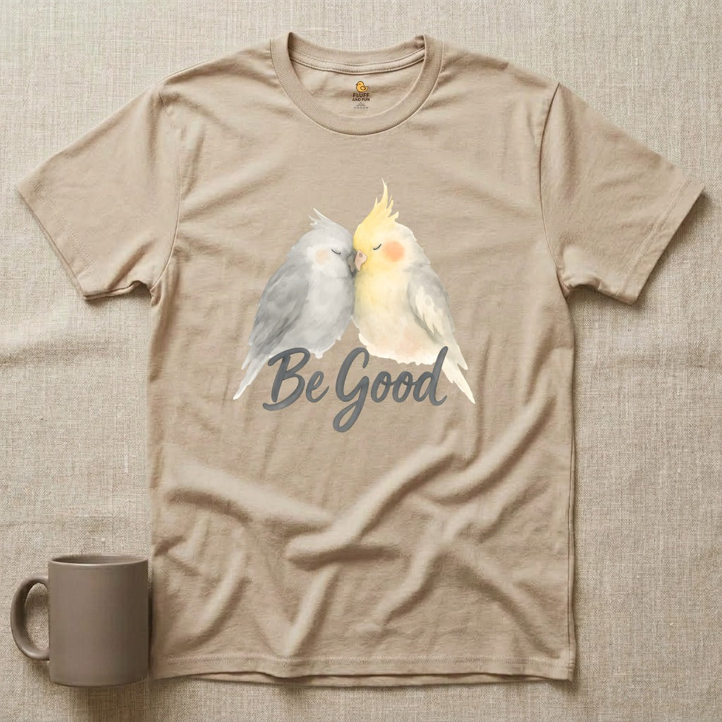 Be Good Cockatiel T-Shirt