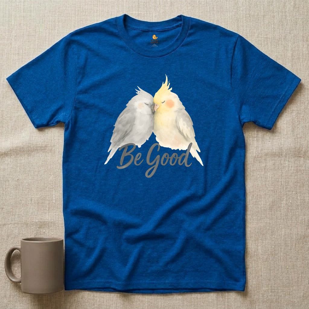 Be Good Cockatiel T-Shirt