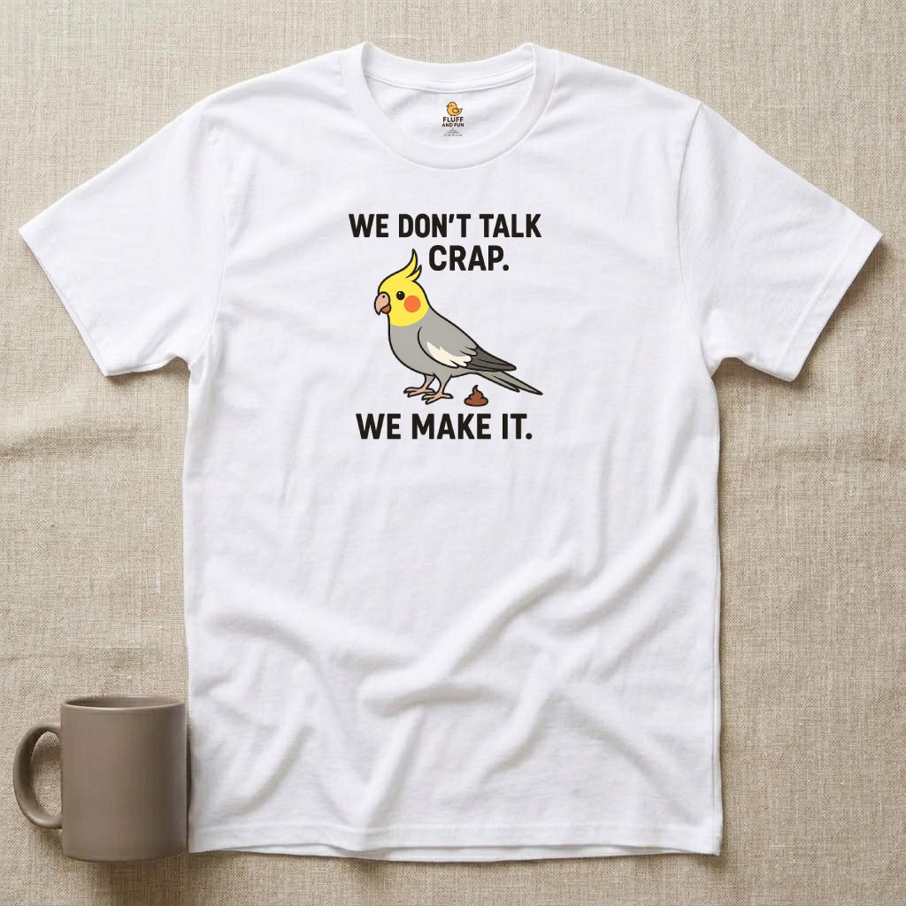 We Don't Talk Crap. We Make It.