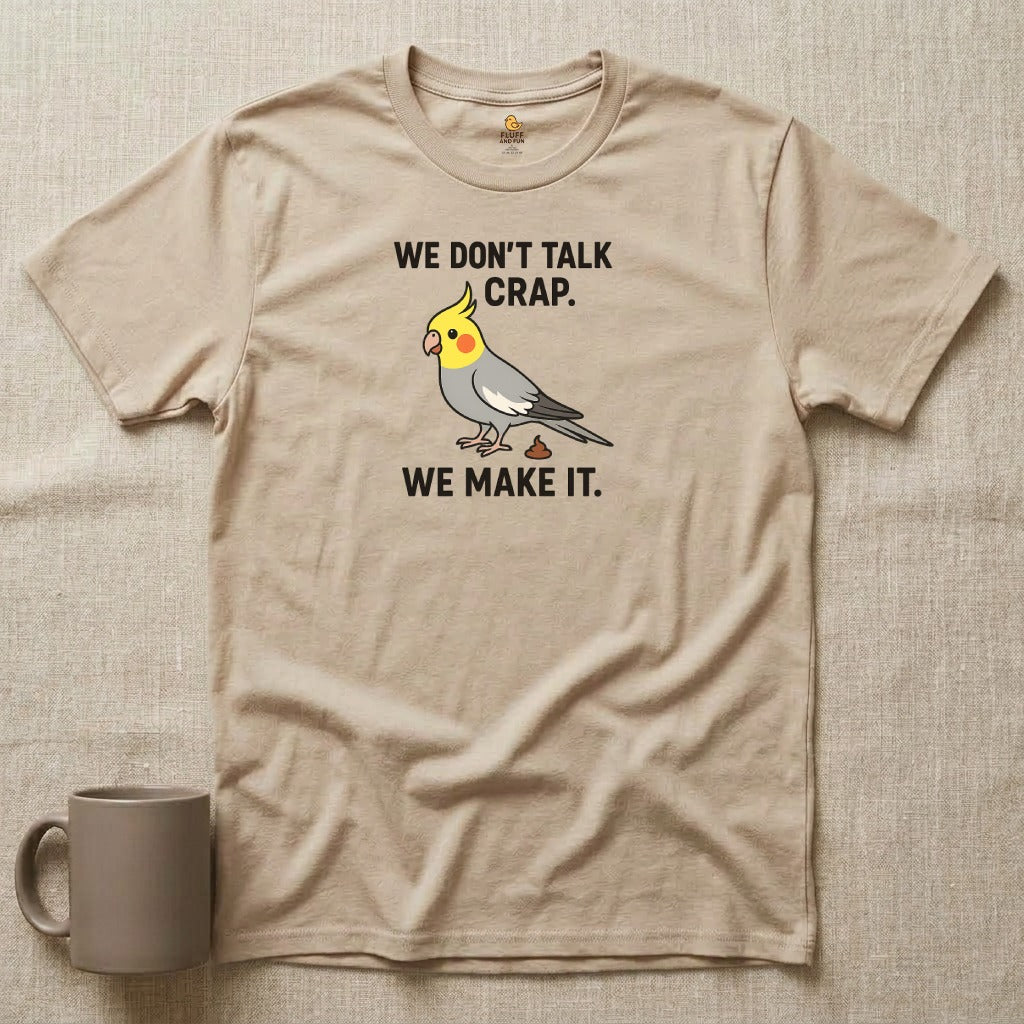 We Don't Talk Crap. We Make It.