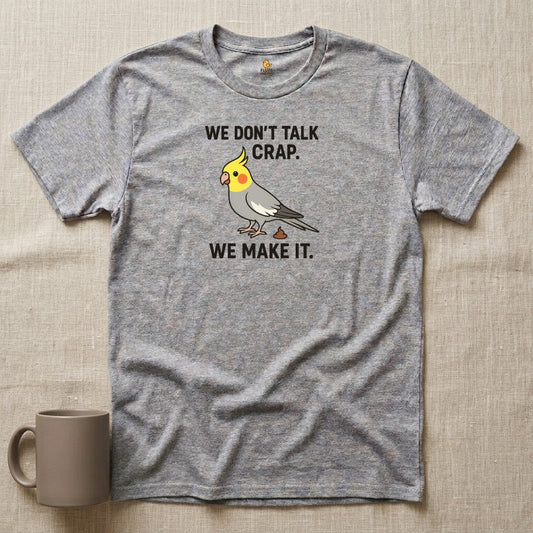 We Don't Talk Crap. We Make It.