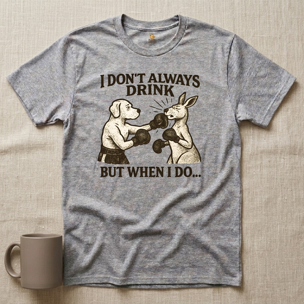 I Don't Always Drink