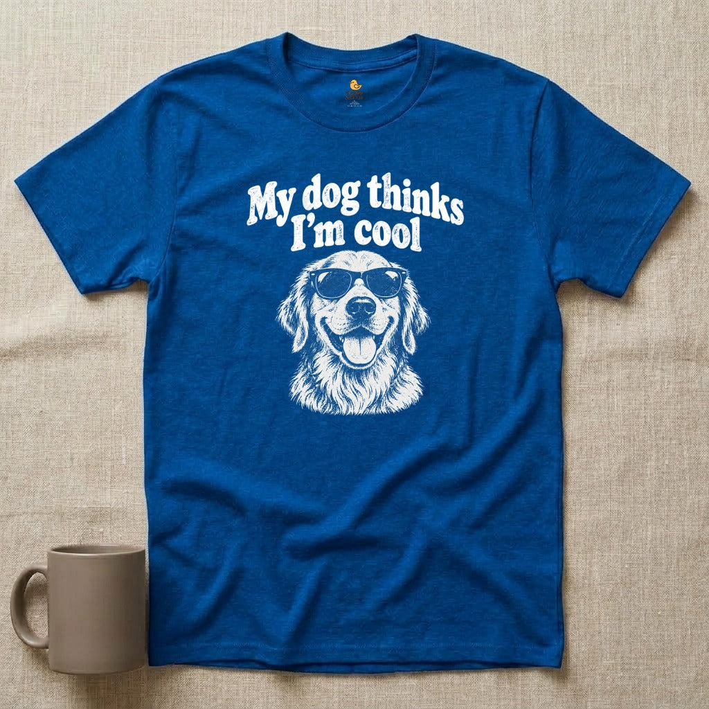 My Dog Thinks I'm Cool