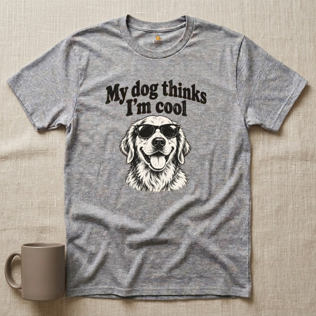My Dog Thinks I'm Cool
