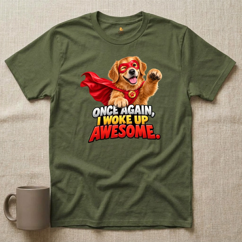 Woke Up Awesome - Dog