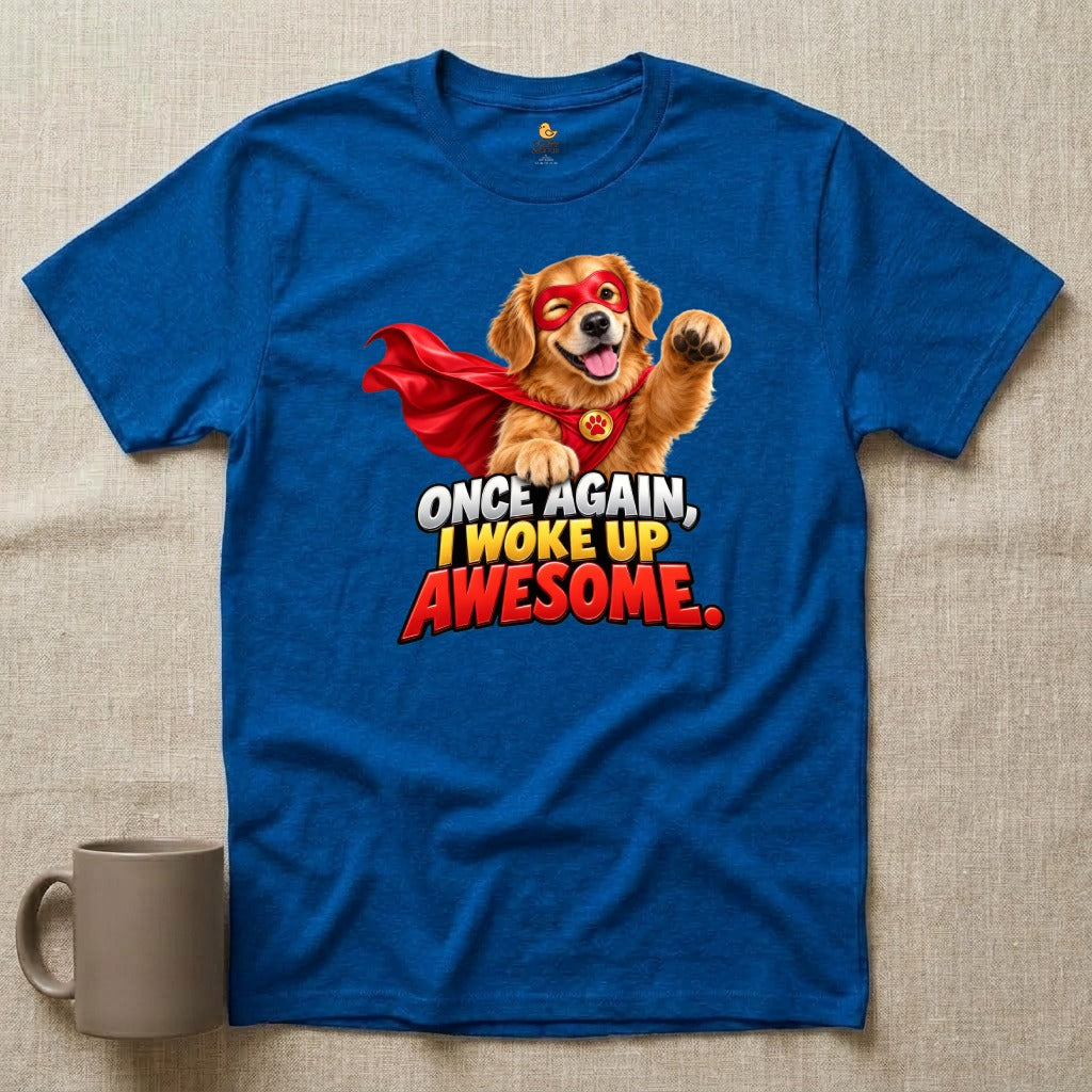 Woke Up Awesome - Dog