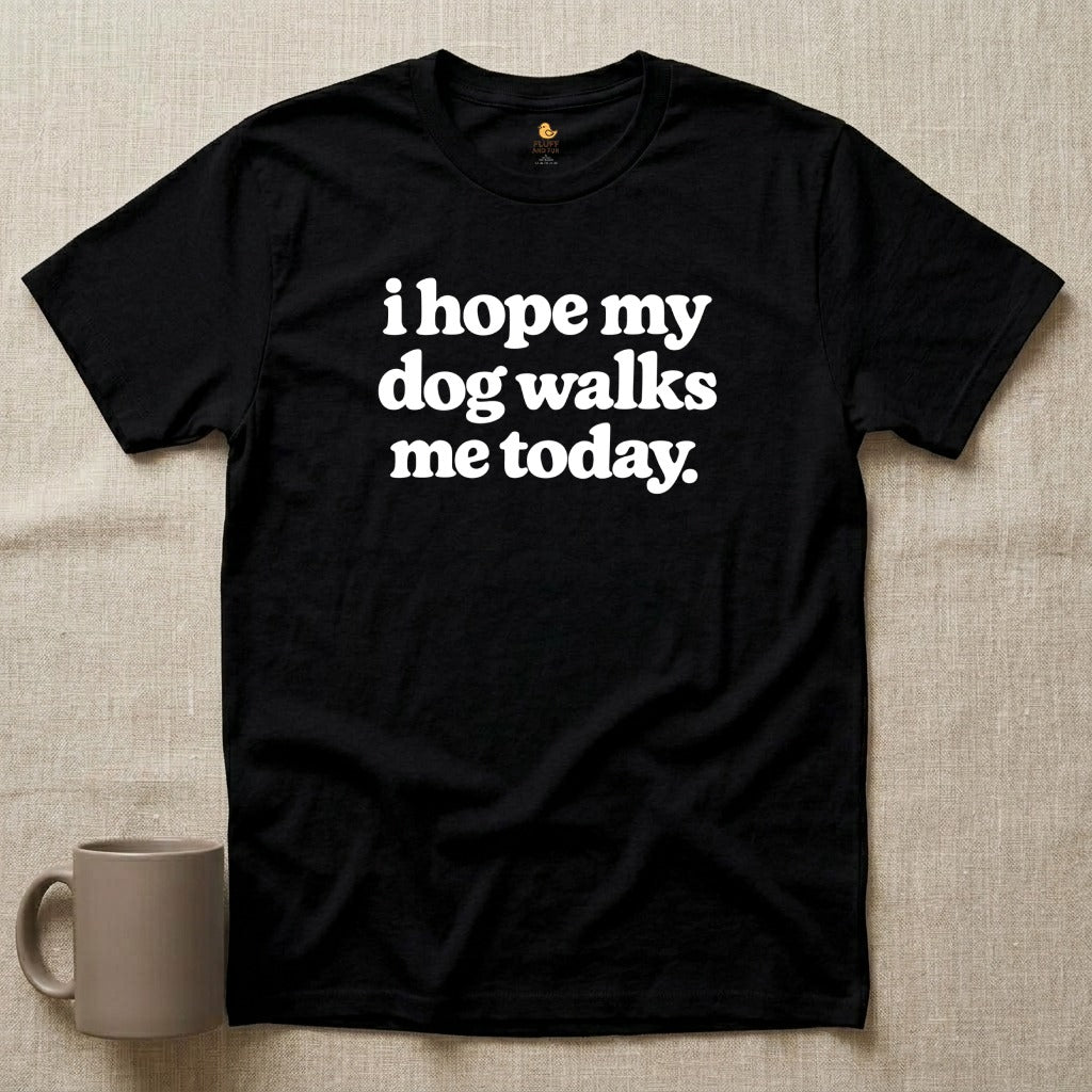 I Hope My Dog Walks Me