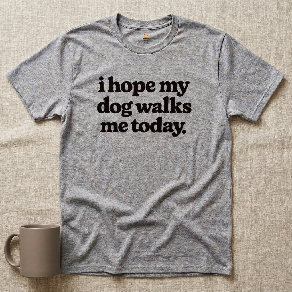 I Hope My Dog Walks Me