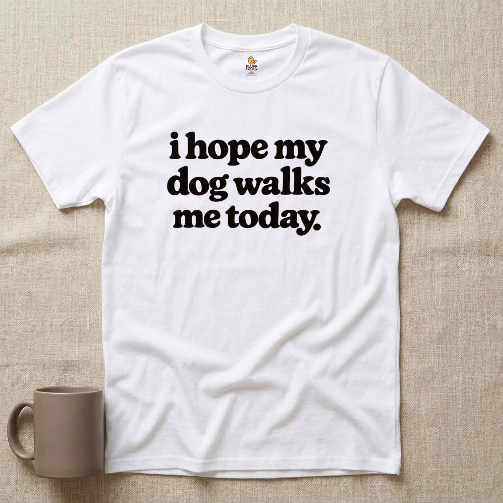 I Hope My Dog Walks Me