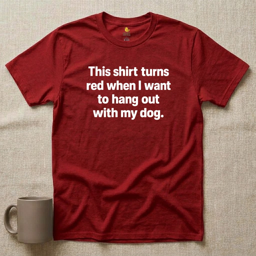 Shirt Turns Red - Dog