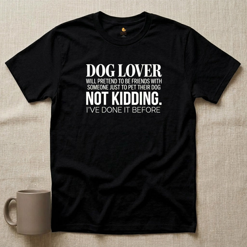 Dog Lover, Not Kidding