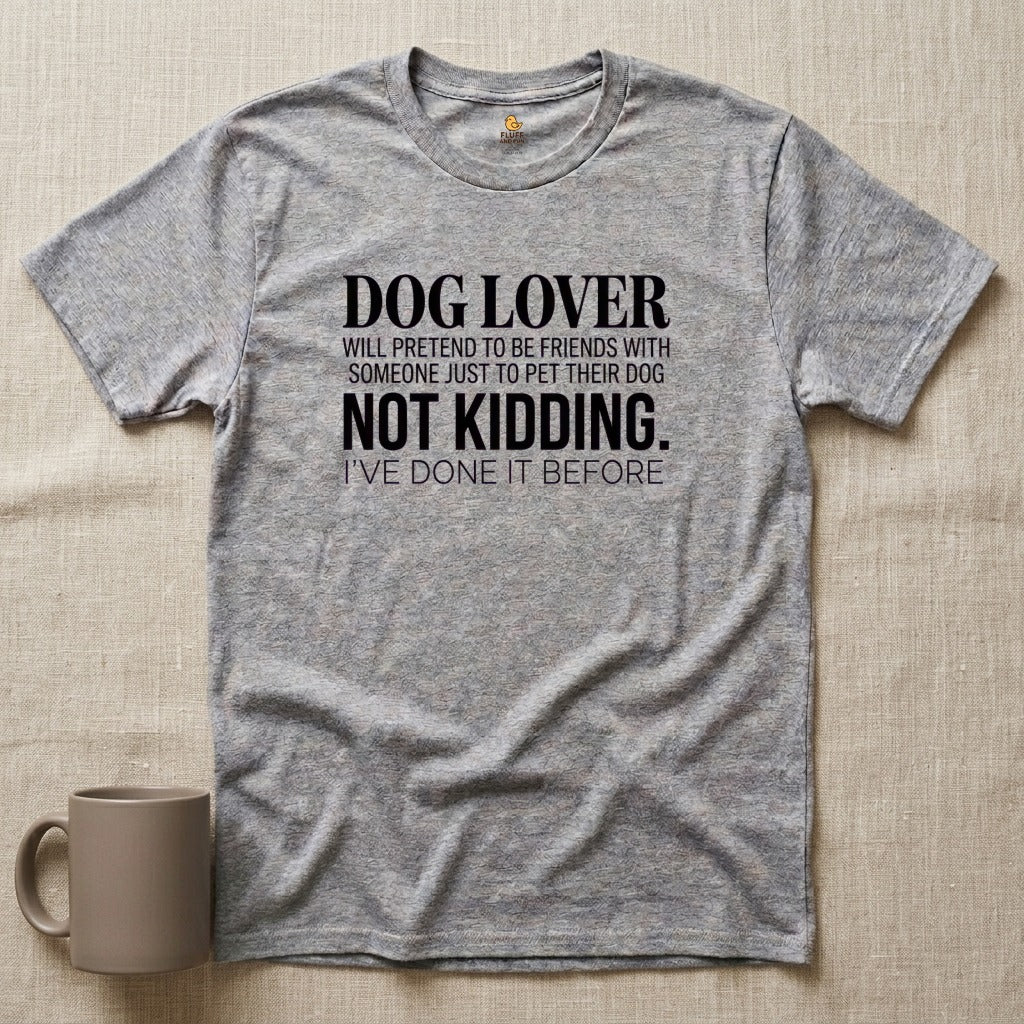 Dog Lover, Not Kidding