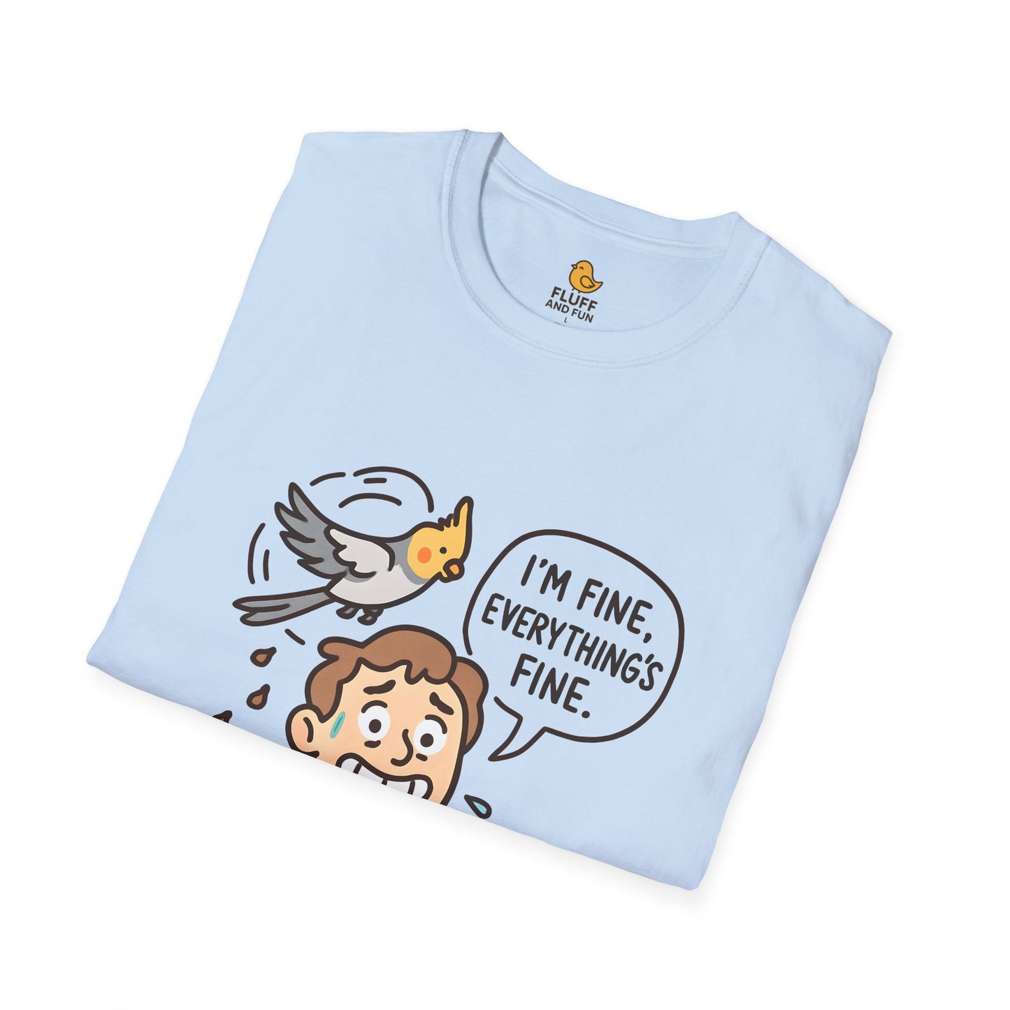I'm Fine, Everything's Fine Cockatiel Shirt