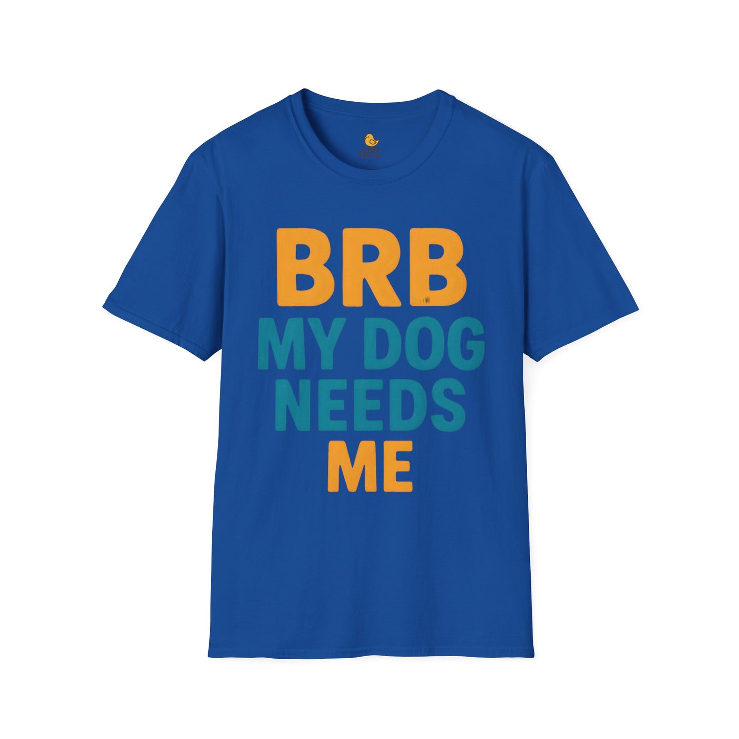 BRB, My Dog Needs Me