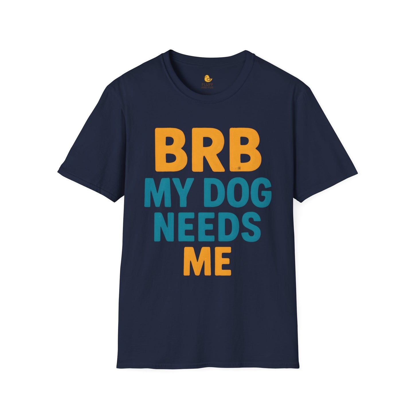 BRB, My Dog Needs Me