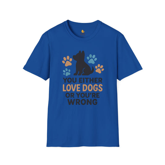 You Either Love Dogs or You're Wrong