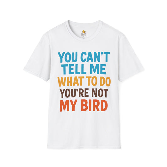 You Can't Tell Me What To Do