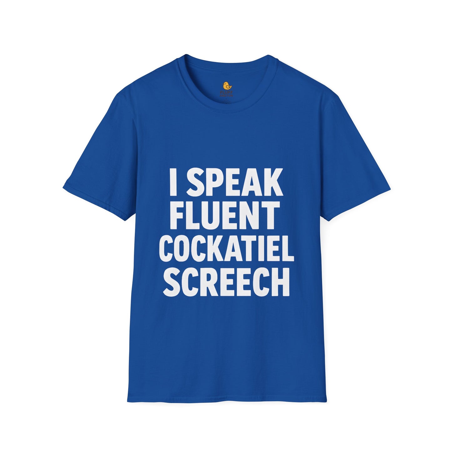 I Speak Fluent Cockatiel Screech